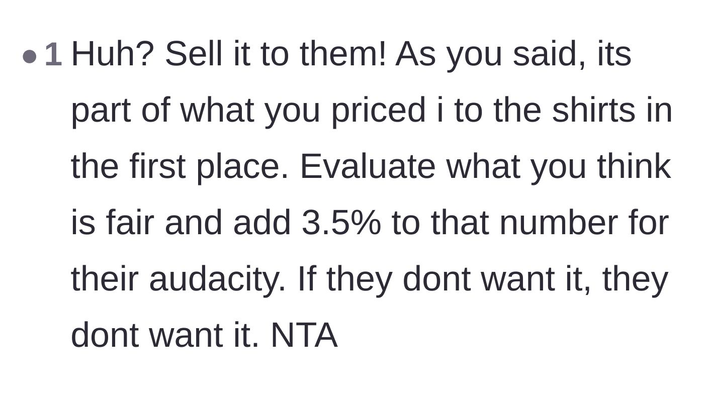 Comment thread 6 - Recommending selling the design with an added tax for the client's audacity.