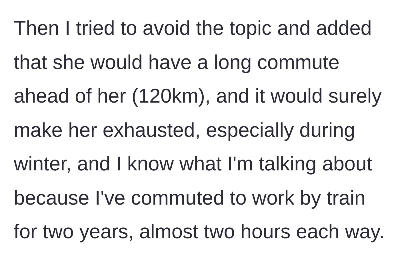 Story part 3 - The homeowner tries to politely discourage the sister by pointing out a grueling two-hour winter commute.