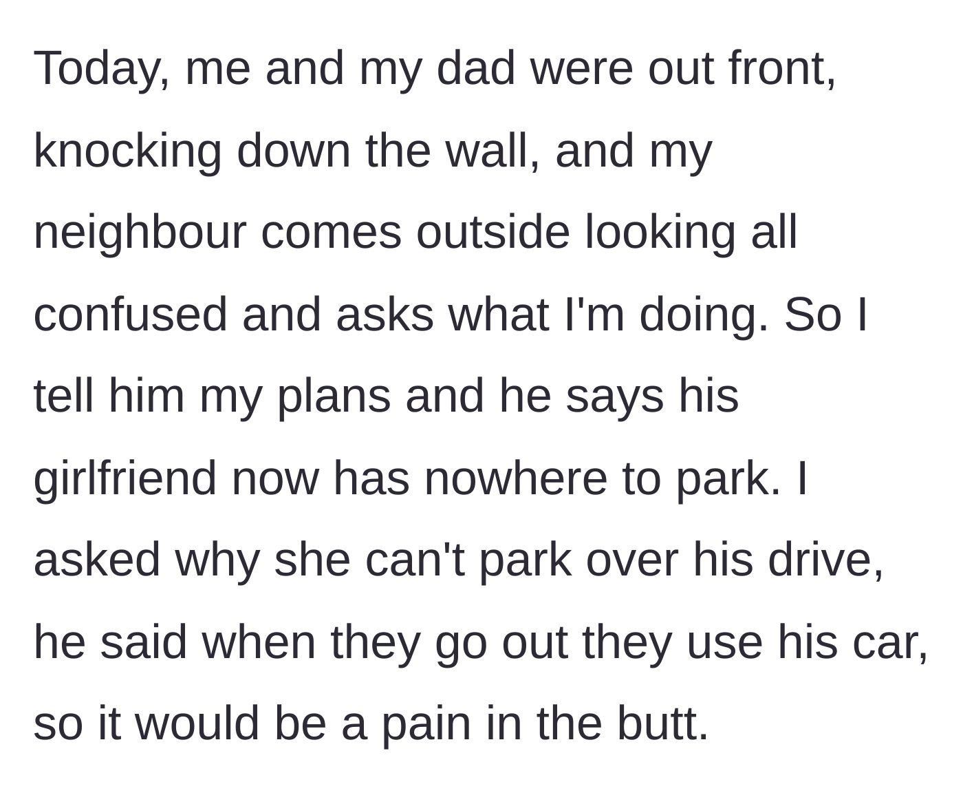 Story part 3 - The neighbor interrupts the demolition process, complaining that his girlfriend's parking convenience is being ruined.