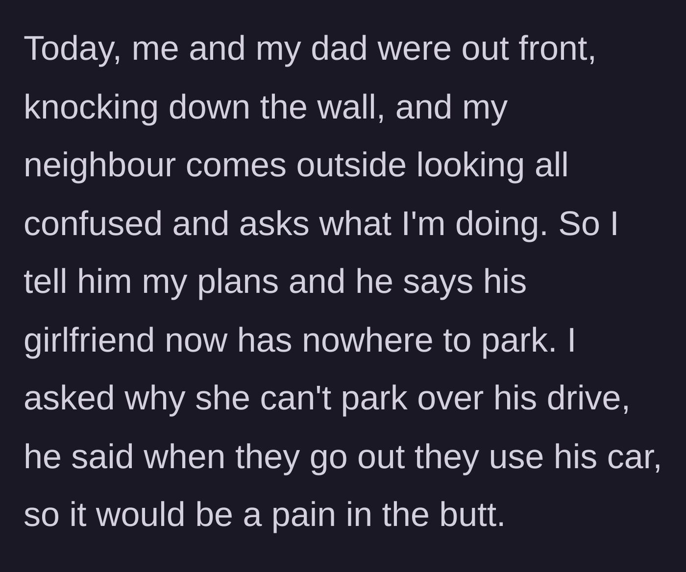Story part 3 - The neighbor interrupts the demolition process, complaining that his girlfriend's parking convenience is being ruined.