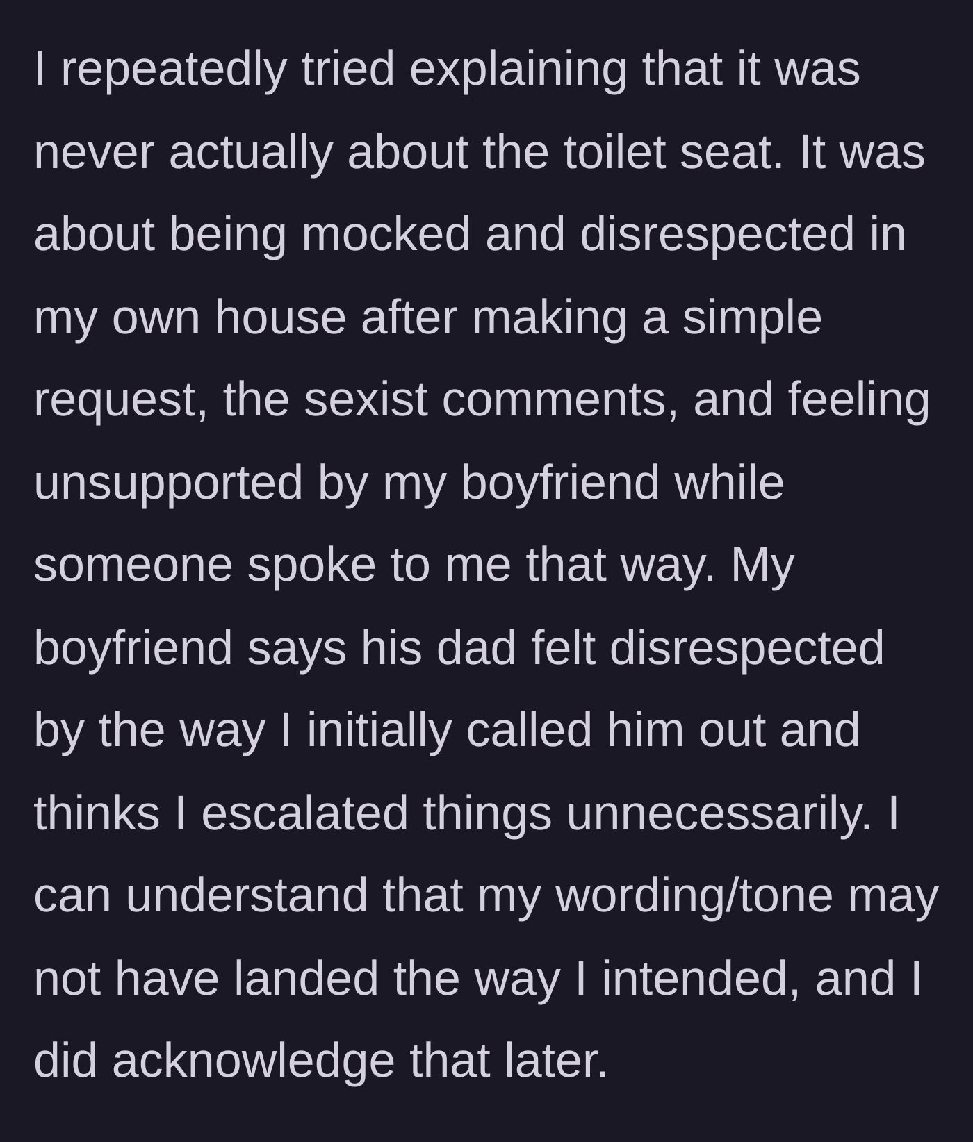 Story part 5 - The homeowner tries to explain that the issue is about disrespect and feeling unsupported, but the boyfriend blames her tone for upsetting his dad.