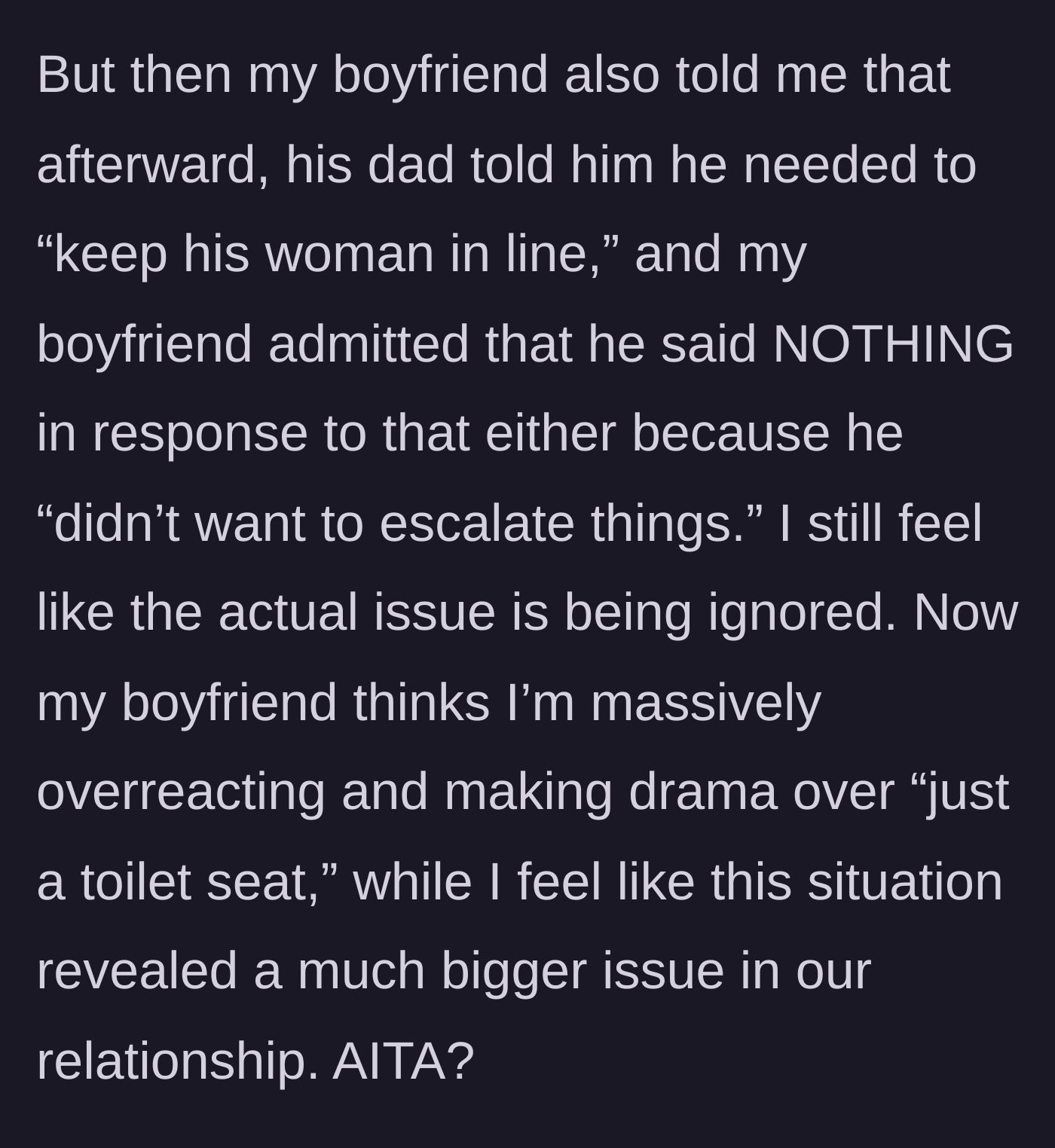 Story part 6 - The boyfriend reveals his dad told him to keep his woman in line, and admits he said nothing, leaving the homeowner questioning their entire relationship.
