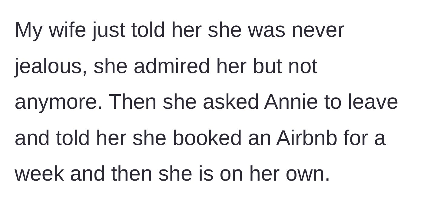 Story part 6 - Wife tells her sister she no longer admires her and kicks her out to the Airbnb.