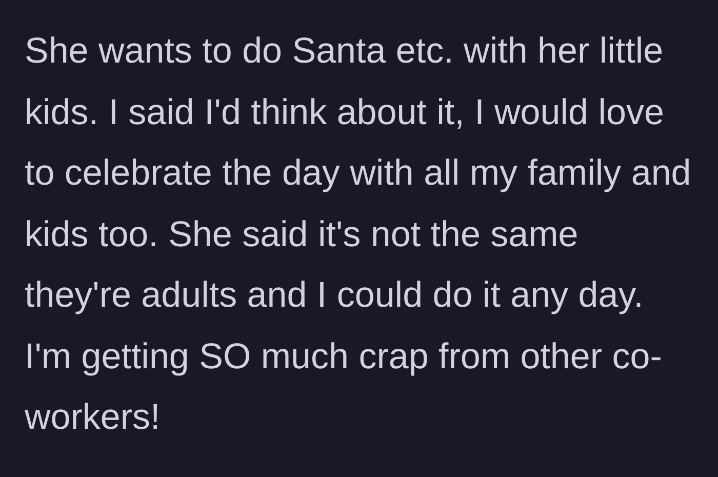 Story part 3 - Coworker S diminishing the author's adult children to claim priority for Santa, while the office mob attacks.