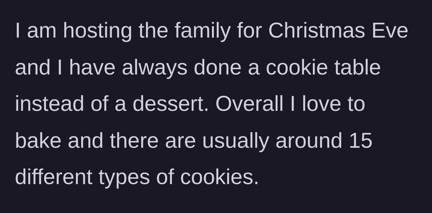 Story part 1 - Hostess explains her beloved Christmas Eve cookie table tradition with 15 varieties.
