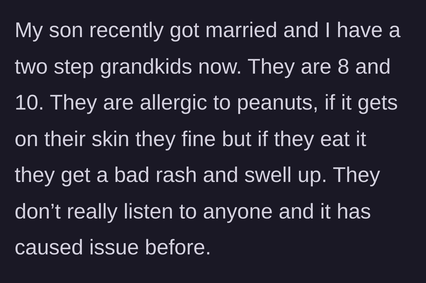 Story part 2 - Son's marriage brings two step-grandkids with non-airborne peanut allergies and listening issues.