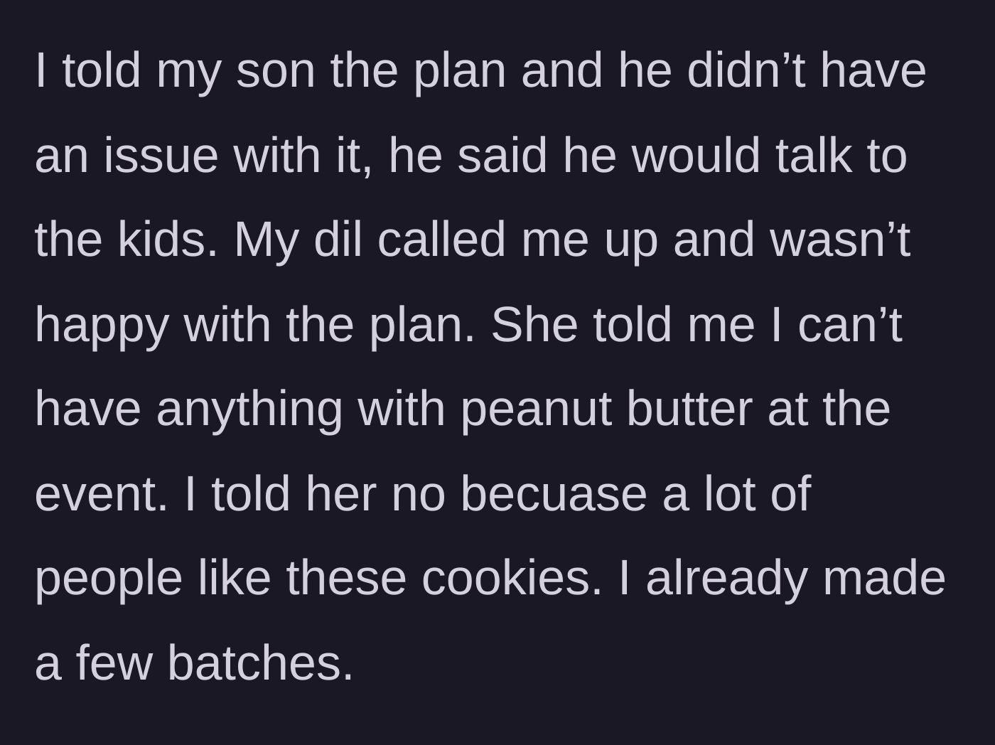Story part 4 - Son approves the plan, but the daughter-in-law demands a complete ban on peanut butter cookies.