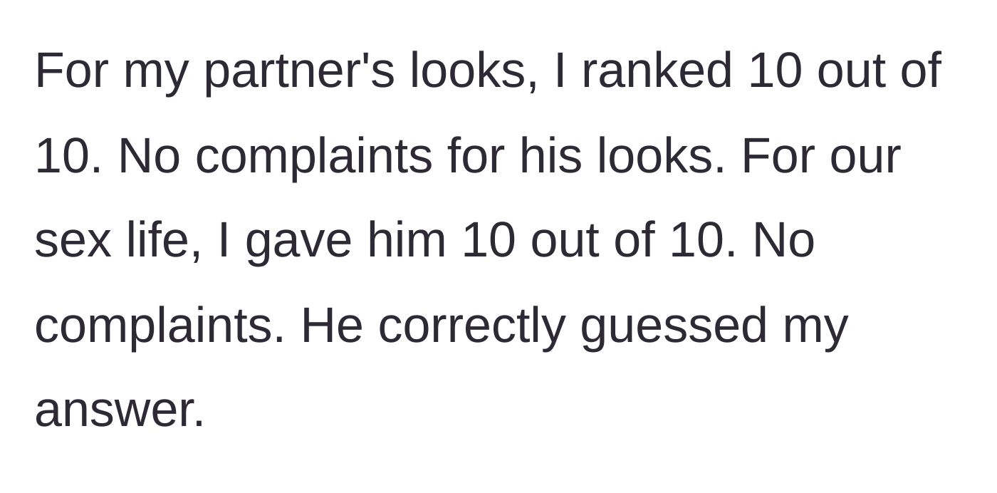 Story part 2 - The wife giving her husband perfect 10s across the board with zero complaints.