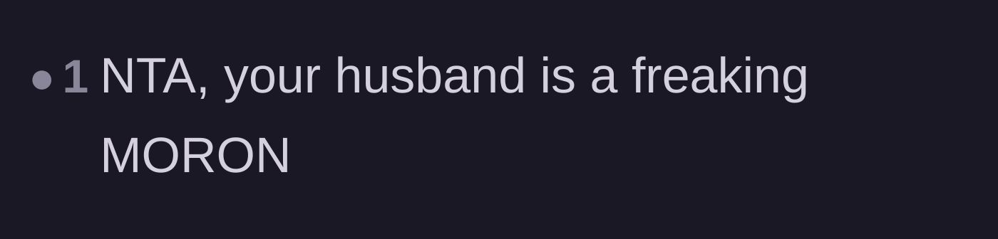 Comment thread 5 - A blunt, furious, and highly upvoted condemnation of the husband's character.