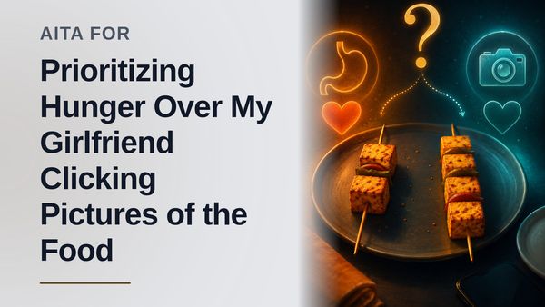 The Hungry Boyfriend Who Committed the Ultimate Sin Against an 'Instagram Girlfriend'