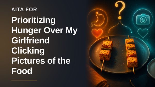 The Hungry Boyfriend Who Committed the Ultimate Sin Against an 'Instagram Girlfriend'