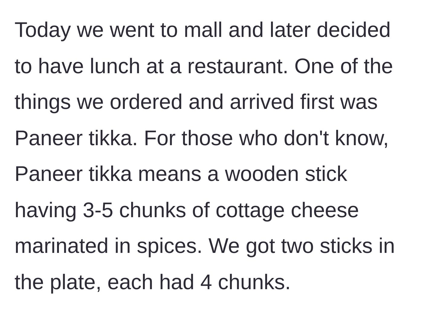 Story part 2 - The couple orders paneer tikka, which arrives at their table as two identical skewers.