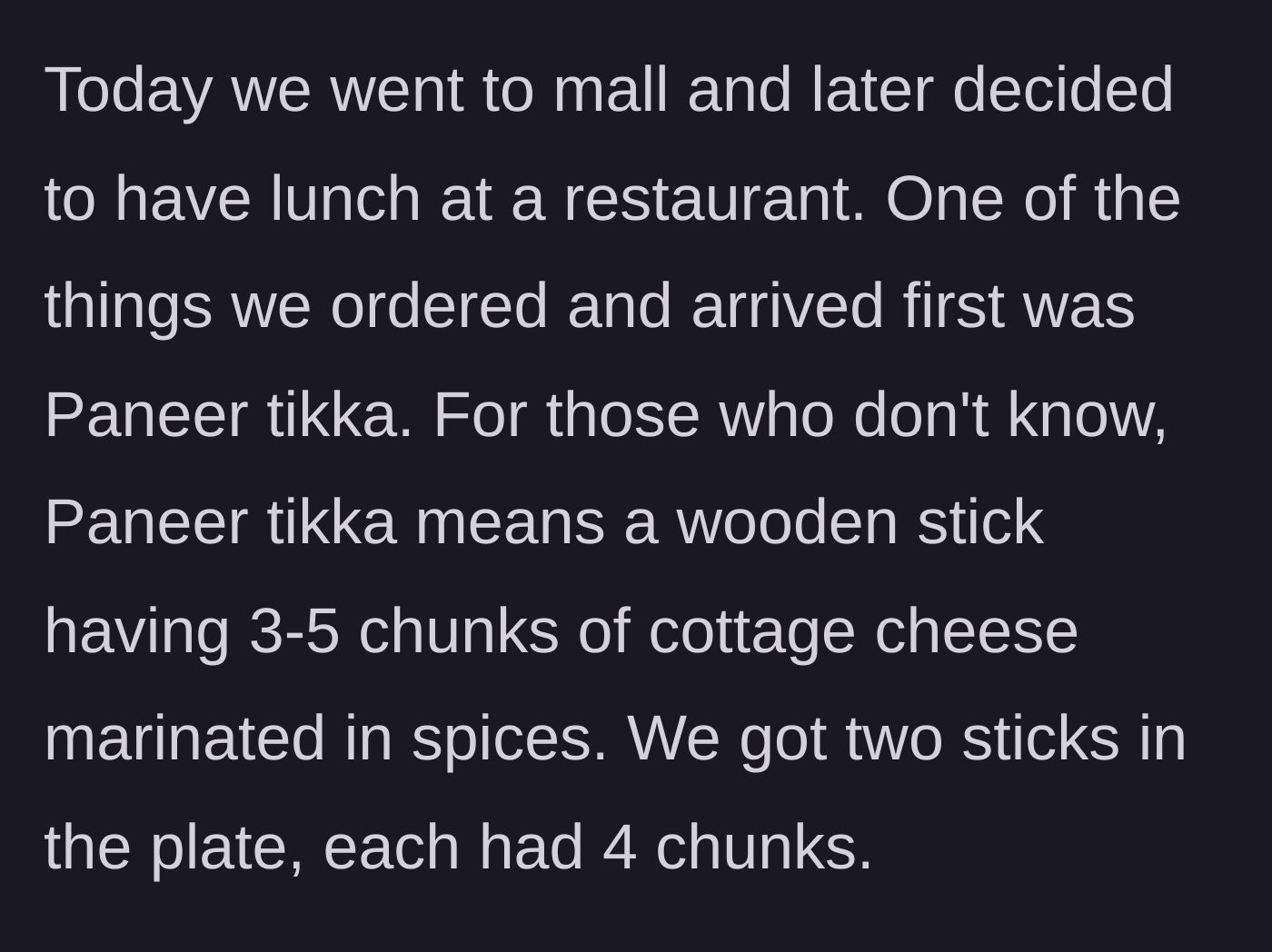 Story part 2 - The couple orders paneer tikka, which arrives at their table as two identical skewers.