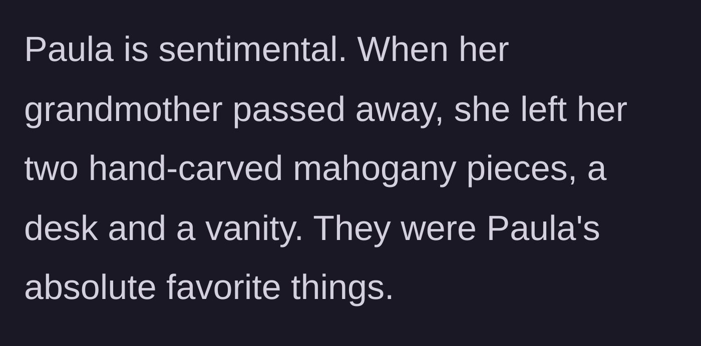 Story part 2 - Description of the wife's cherished hand-carved mahogany heirlooms inherited from her late grandmother.