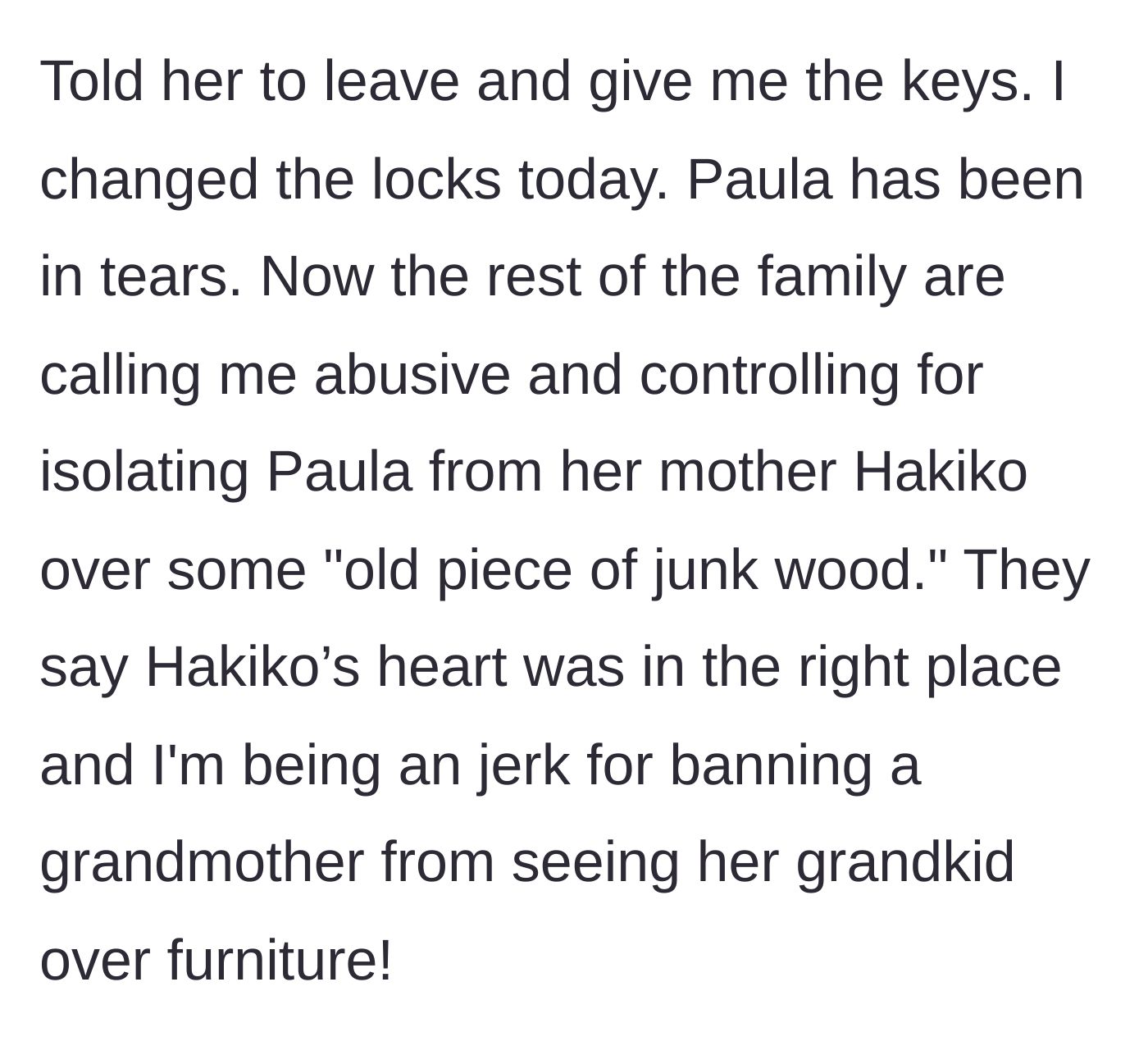 Story part 4 - The husband takes the keys back, changes the locks, and faces intense backlash from the extended family.