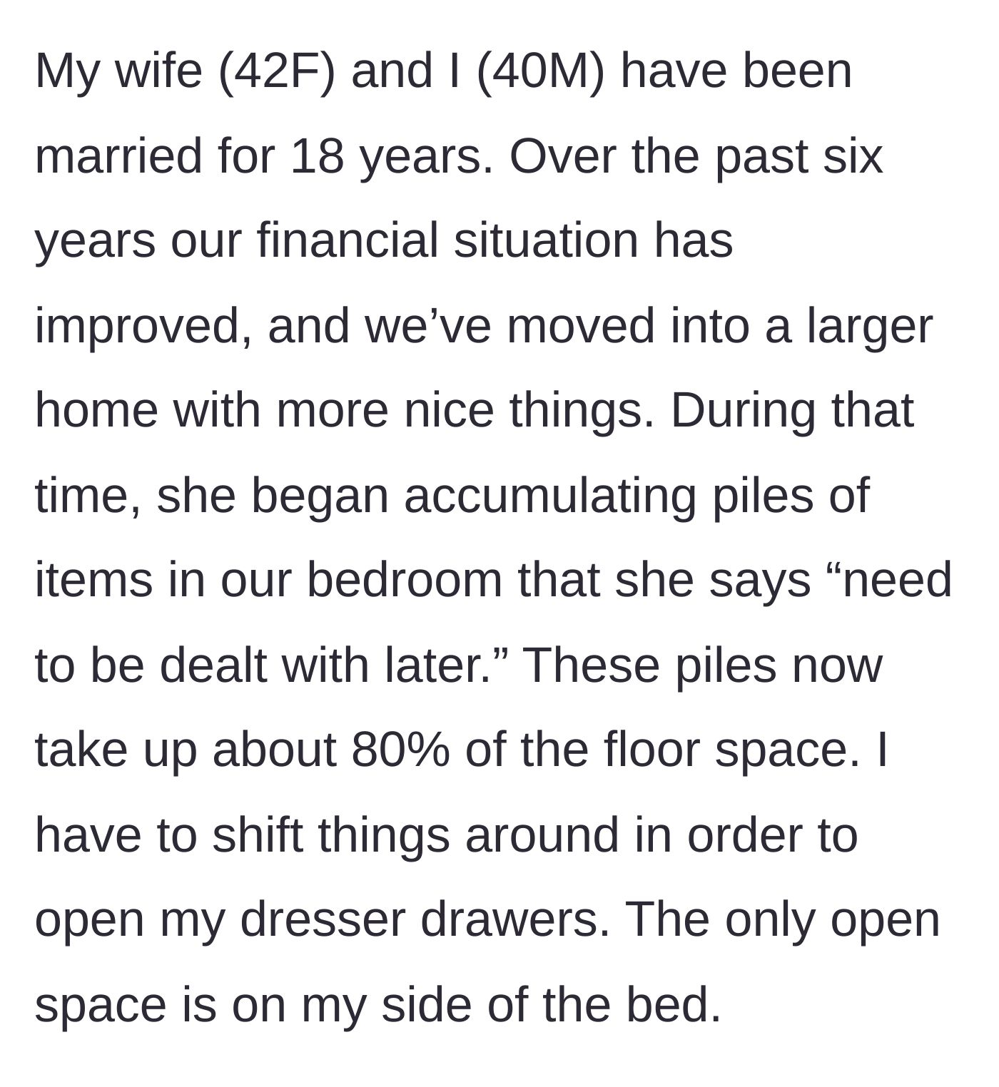 Story part 1 - A description of a large master bedroom almost entirely swallowed by towering piles of miscellaneous items, leaving only a tiny sliver of floor space next to one side of the bed.
