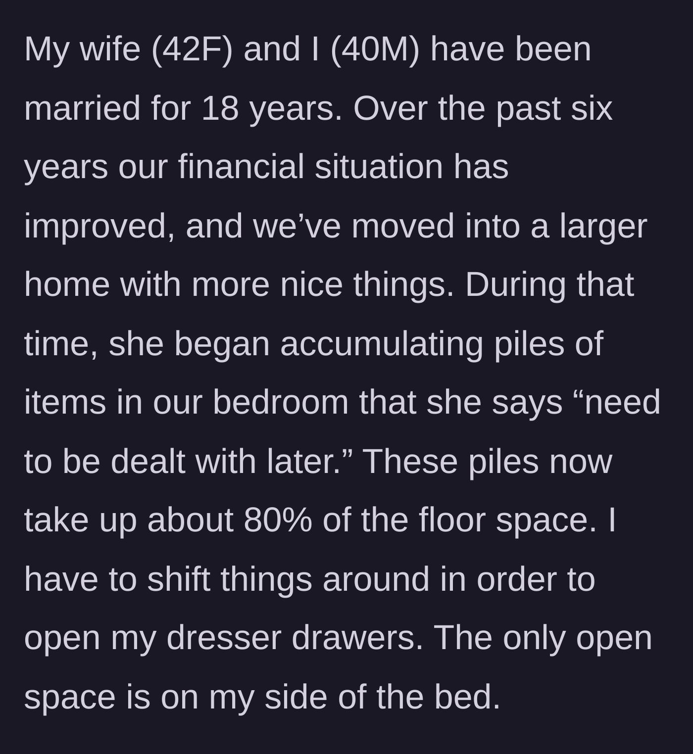 Story part 1 - A description of a large master bedroom almost entirely swallowed by towering piles of miscellaneous items, leaving only a tiny sliver of floor space next to one side of the bed.