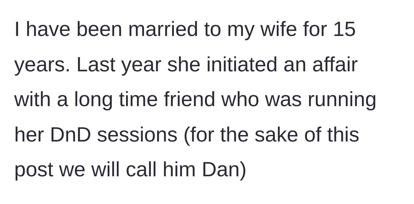 Story part 1 - Husband explains his 15-year marriage and his wife's affair with their Dungeon Master, Dan.