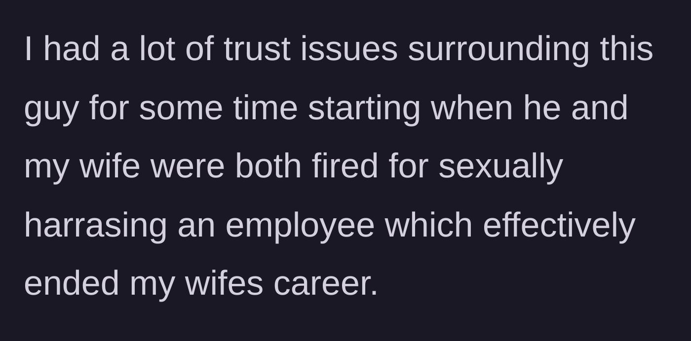 Story part 2 - Husband reveals his wife and the affair partner were previously fired for workplace sexual harassment.