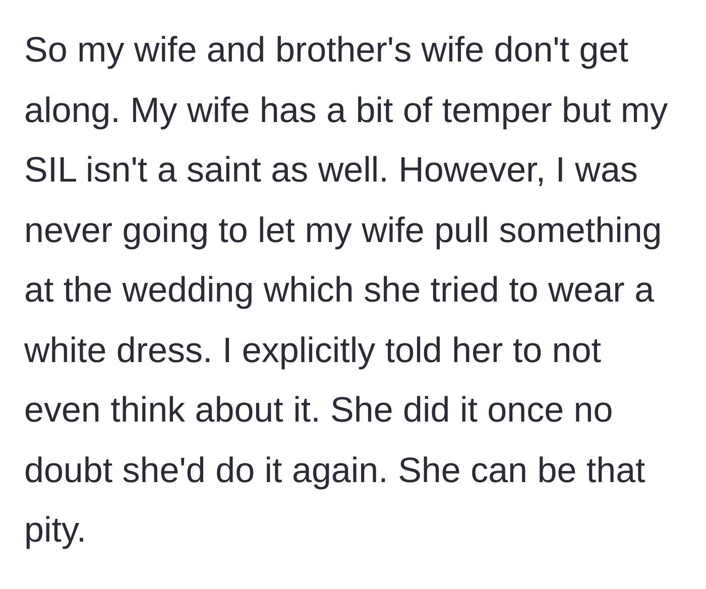 Story part 1 - The husband explains the ongoing feud between his wife and sister-in-law, setting a strict boundary against his wife wearing white to the wedding.