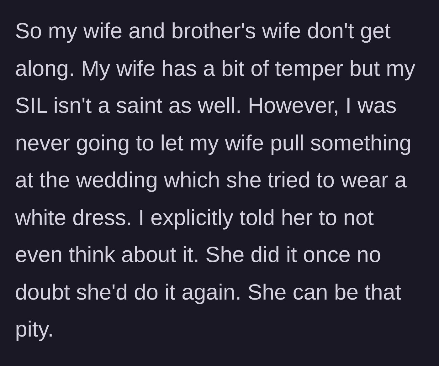 Story part 1 - The husband explains the ongoing feud between his wife and sister-in-law, setting a strict boundary against his wife wearing white to the wedding.