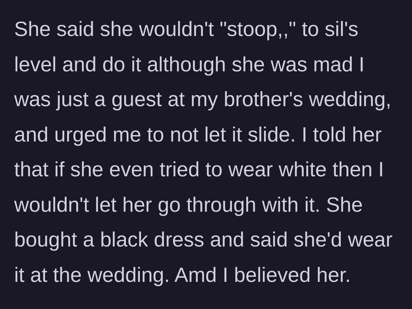 Story part 2 - The wife promises not to stoop to the sister-in-law's level and seemingly purchases a black dress for the event.