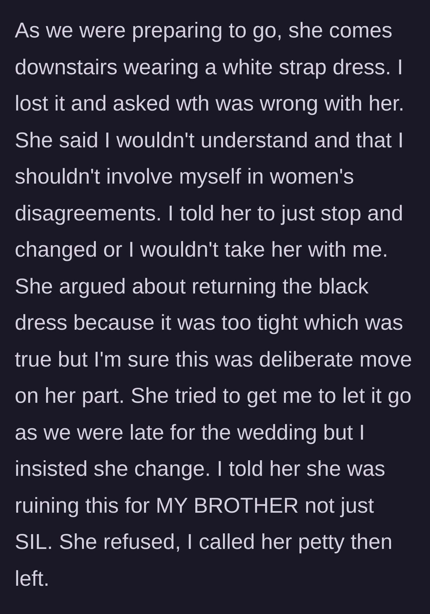 Story part 3 - On the day of the wedding, the wife comes down in a white dress, claiming the black one didn't fit, leading to a standoff where the husband leaves without her.