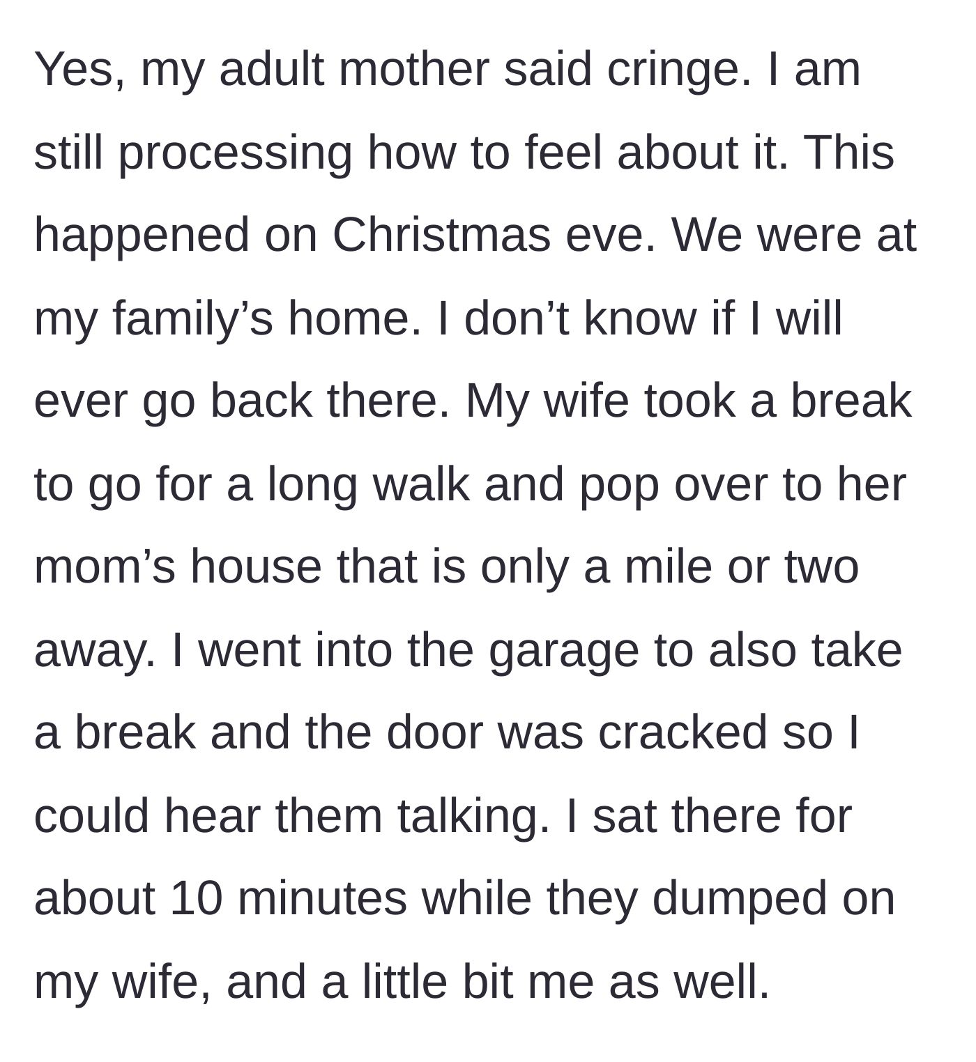 Story part 1 - A husband stands in a garage on Christmas Eve overhearing his mother and sister trash-talking his wife through a cracked door.