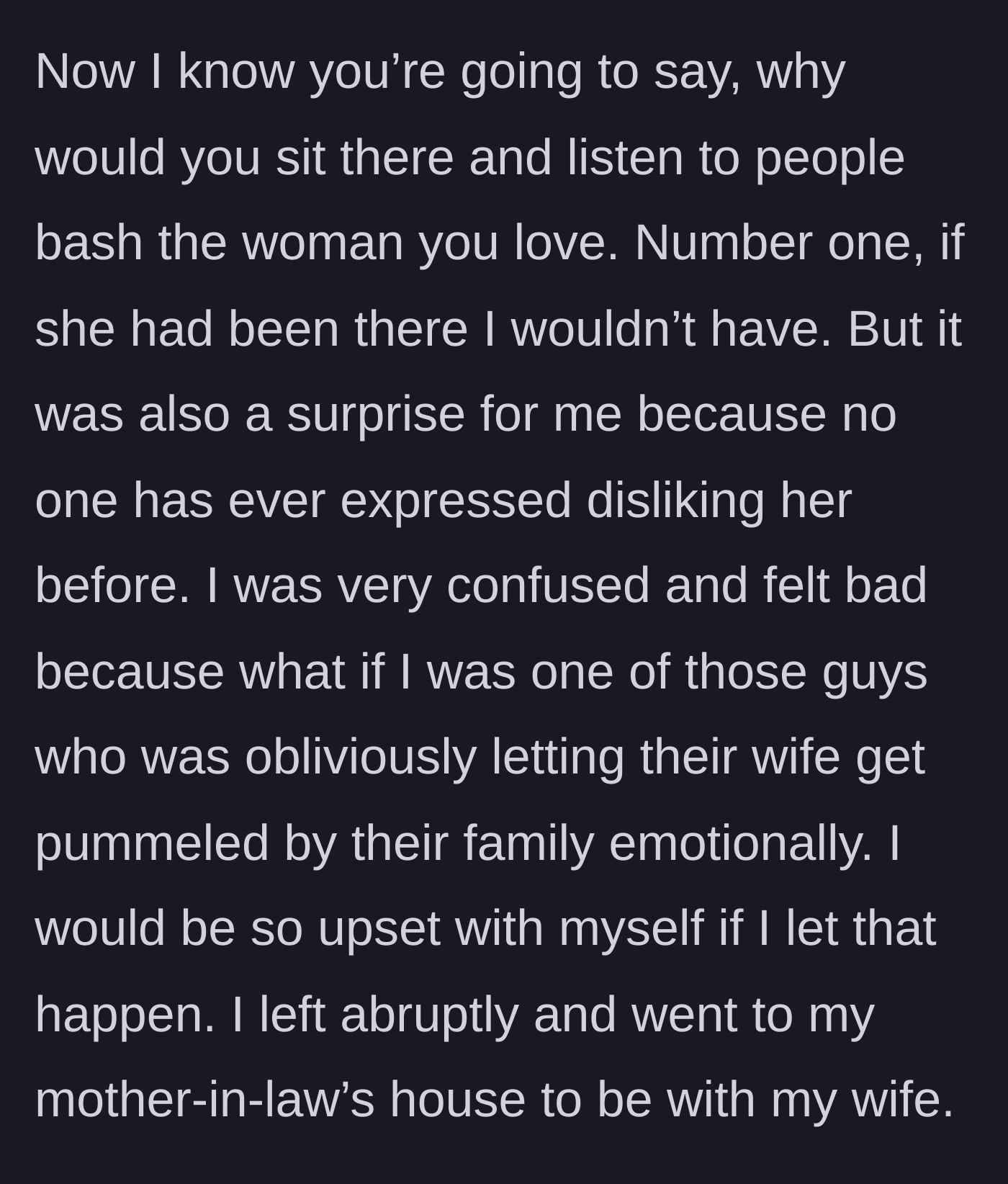 Story part 4 - The husband explains his freeze response and how he quietly left the family house to be with his wife at her mother's.