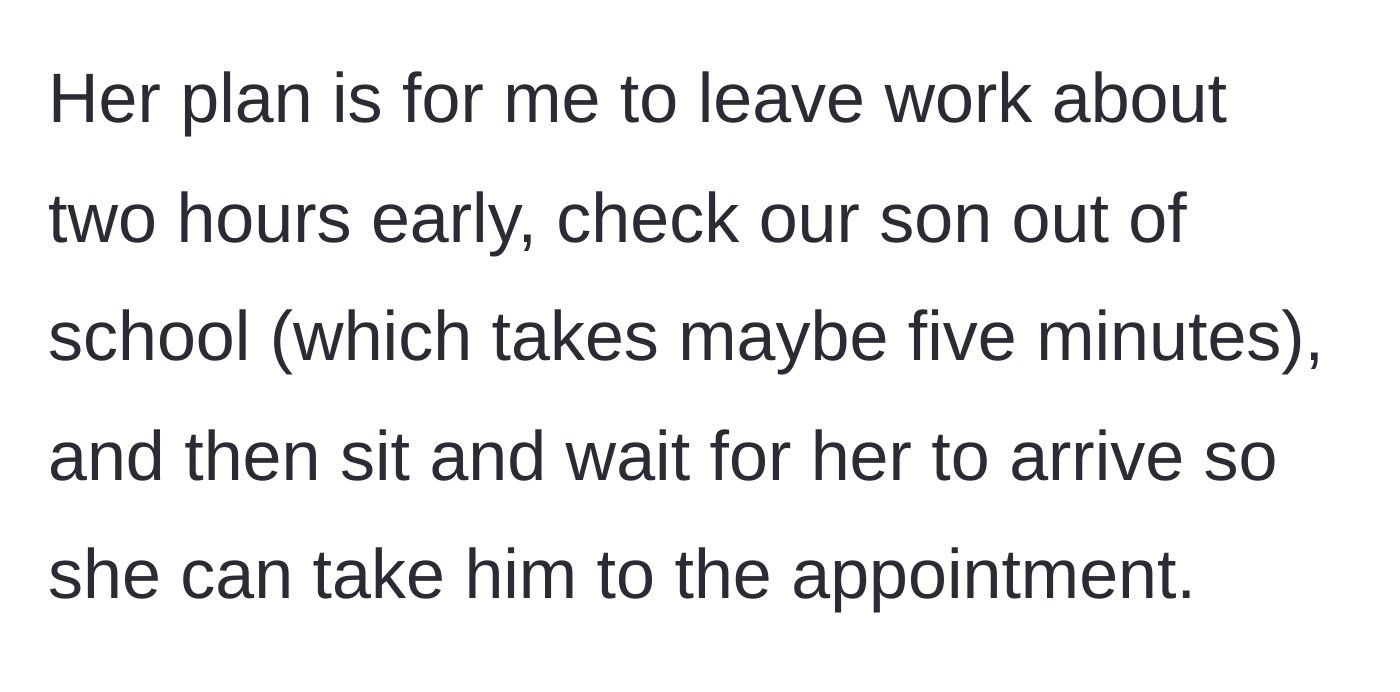 Story part 2 - The wife explains her plan for him to lose two hours of work just to wait around for her.