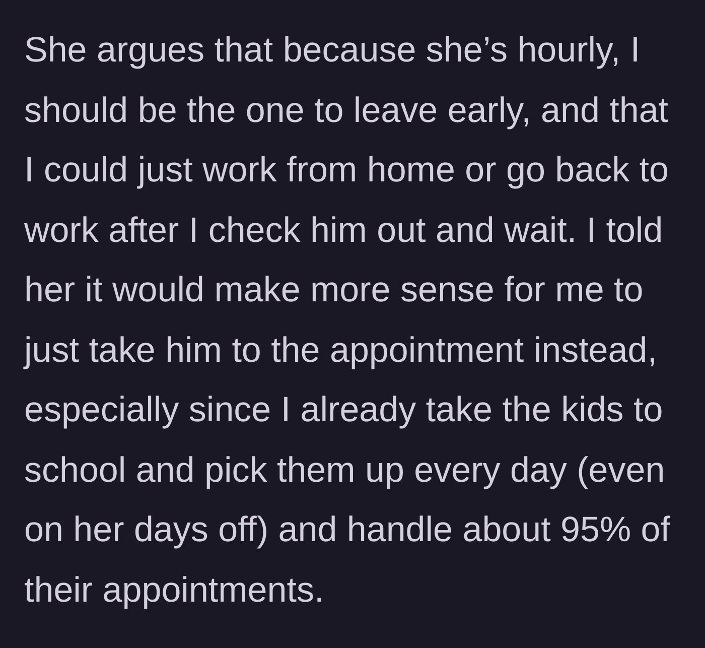 Story part 4 - The wife blames her hourly wage, while the husband points out he already does all the driving and appointments.