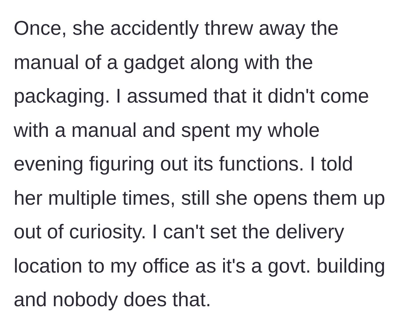 Story part 3 - Husband describes an incident where his wife threw away a gadget's manual by mistake.