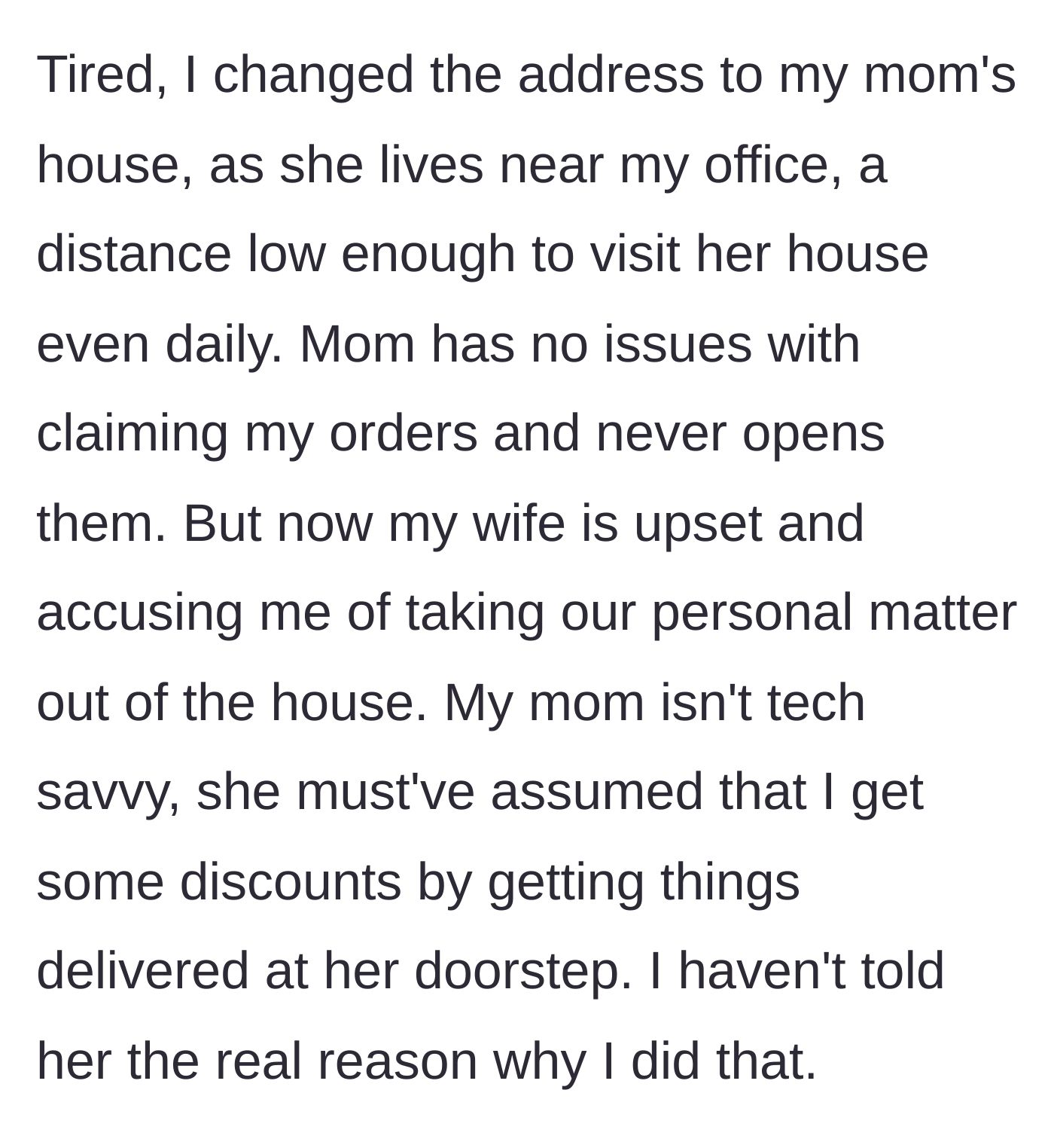Story part 4 - Husband explains changing his delivery address to his mom's house and his wife's angry reaction.
