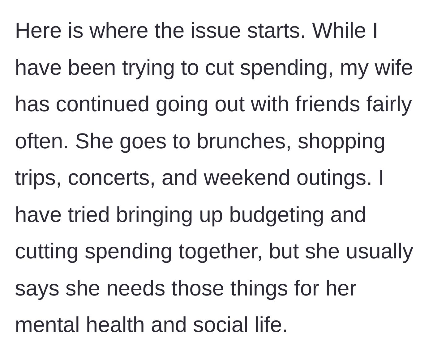 Story part 4 - The wife continues going to brunches, shopping, and concerts, claiming it is for her mental health.