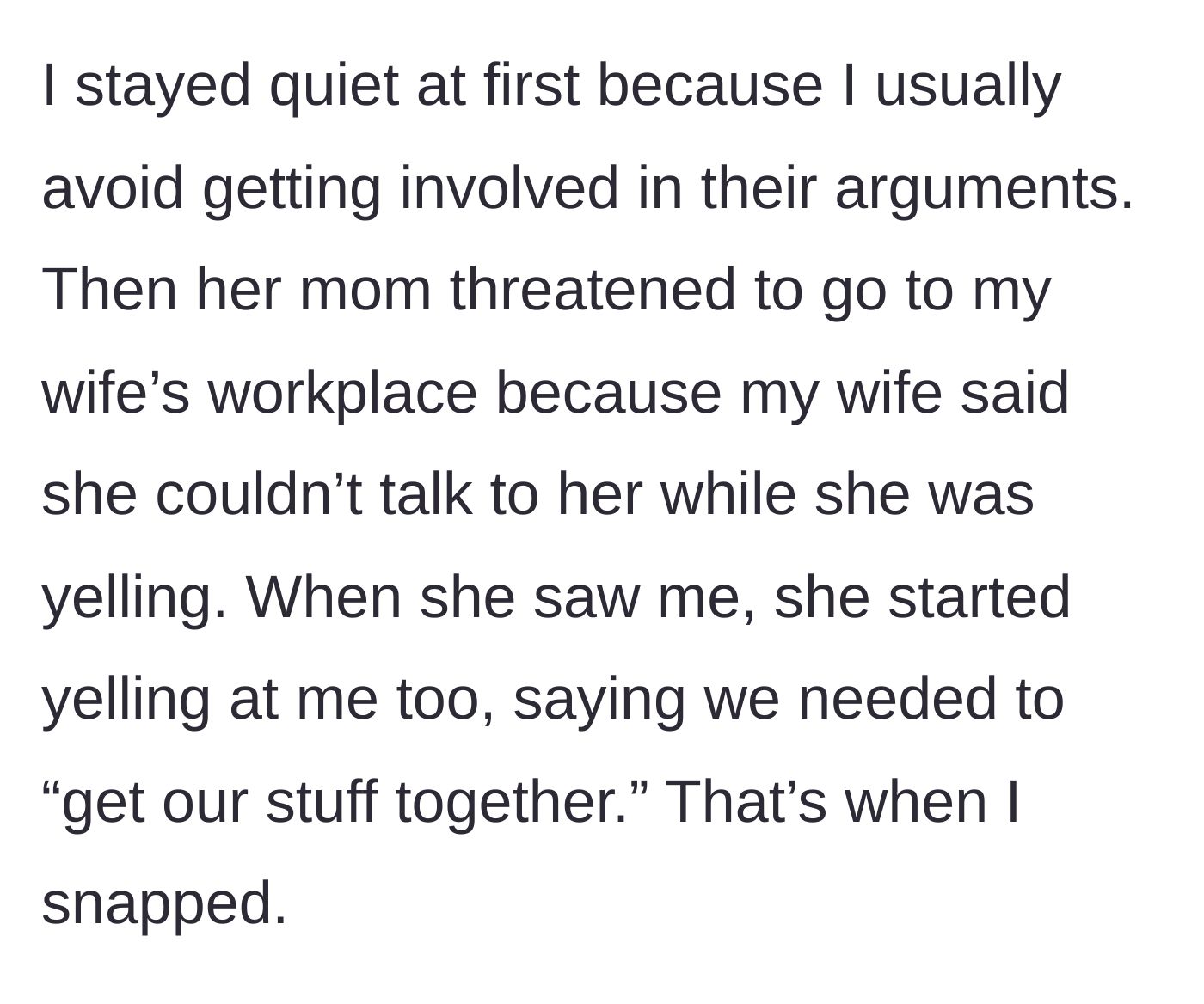 Story part 4 - The screaming escalates as the mother-in-law threatens to show up at her daughter's job, then turns her rage on the husband.