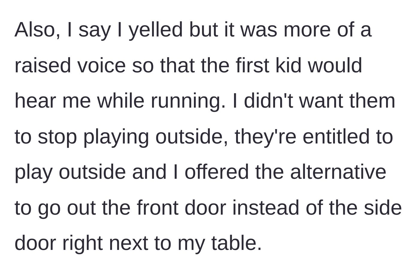 Story part 5 - A final edit clarifying that the patron only raised their voice to be heard, emphasizing that the kids could still play outside using the main entrance.