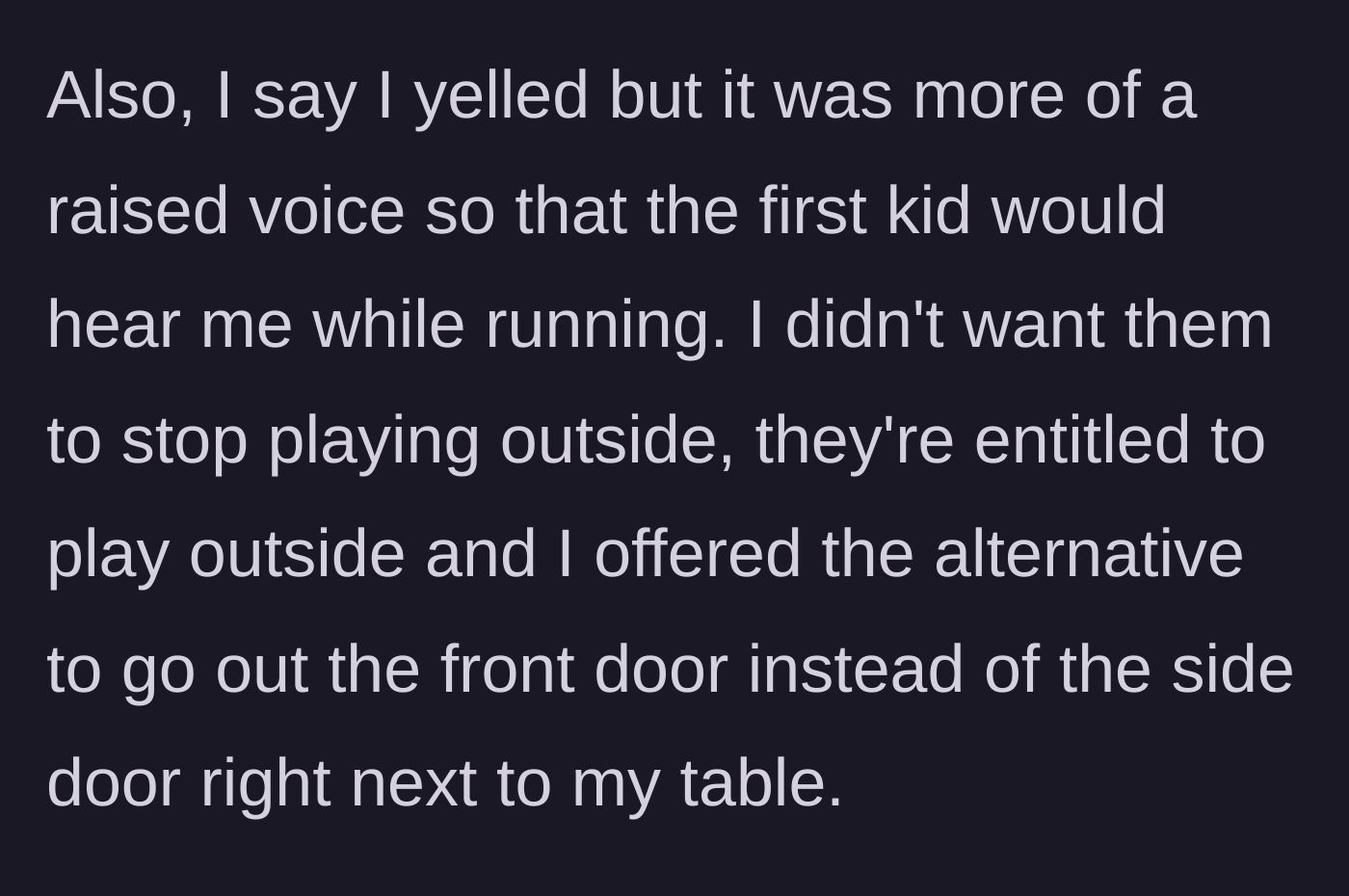 Story part 5 - A final edit clarifying that the patron only raised their voice to be heard, emphasizing that the kids could still play outside using the main entrance.