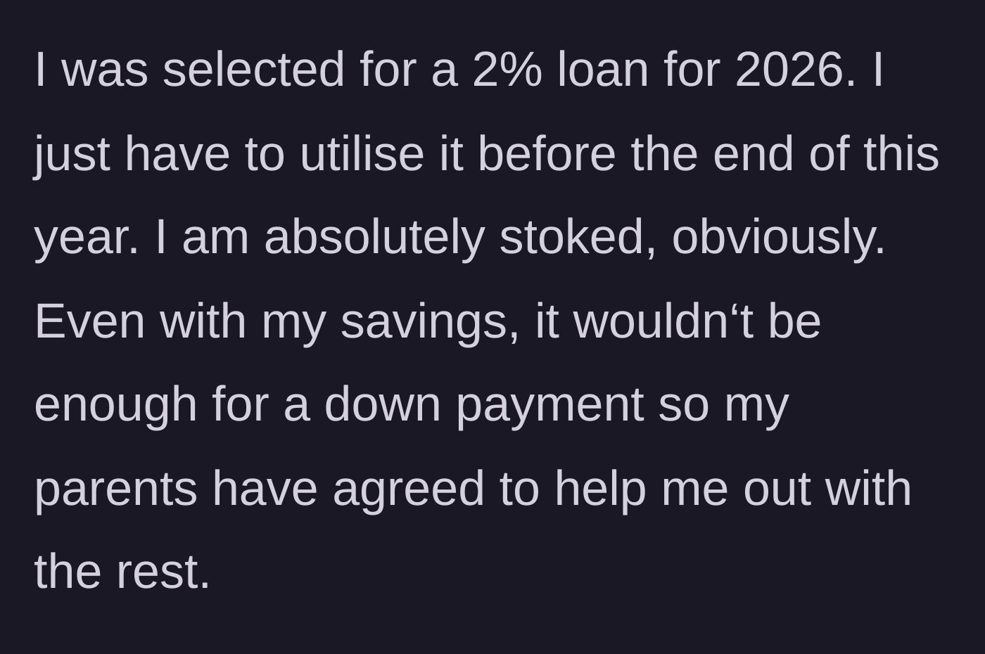 Story part 2 - Revealing the 2 percent loan win and parental help for the down payment.