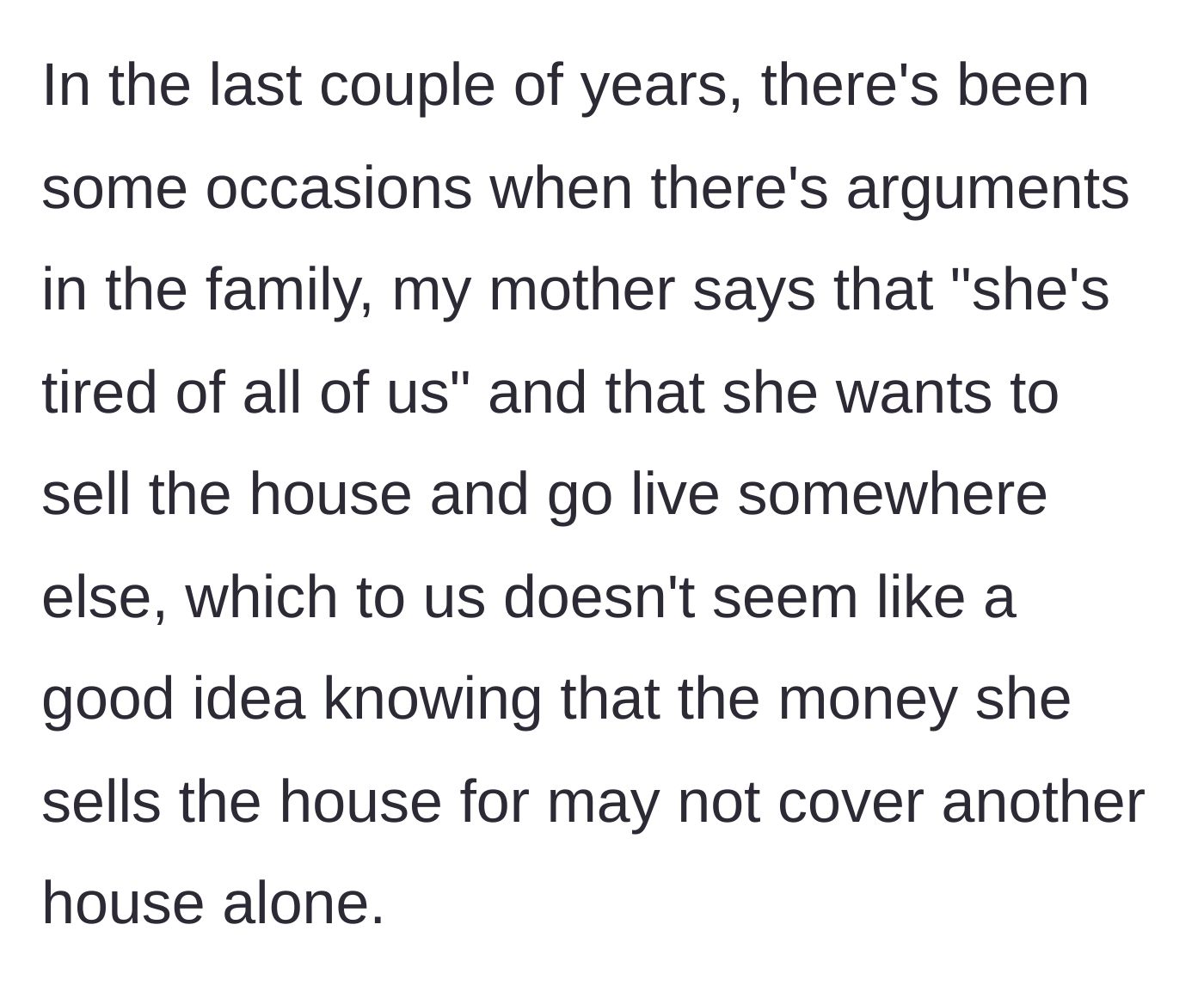 Story part 2 - The mother frequently threatens to sell the family home during arguments, despite the financial risks of not affording a new place.