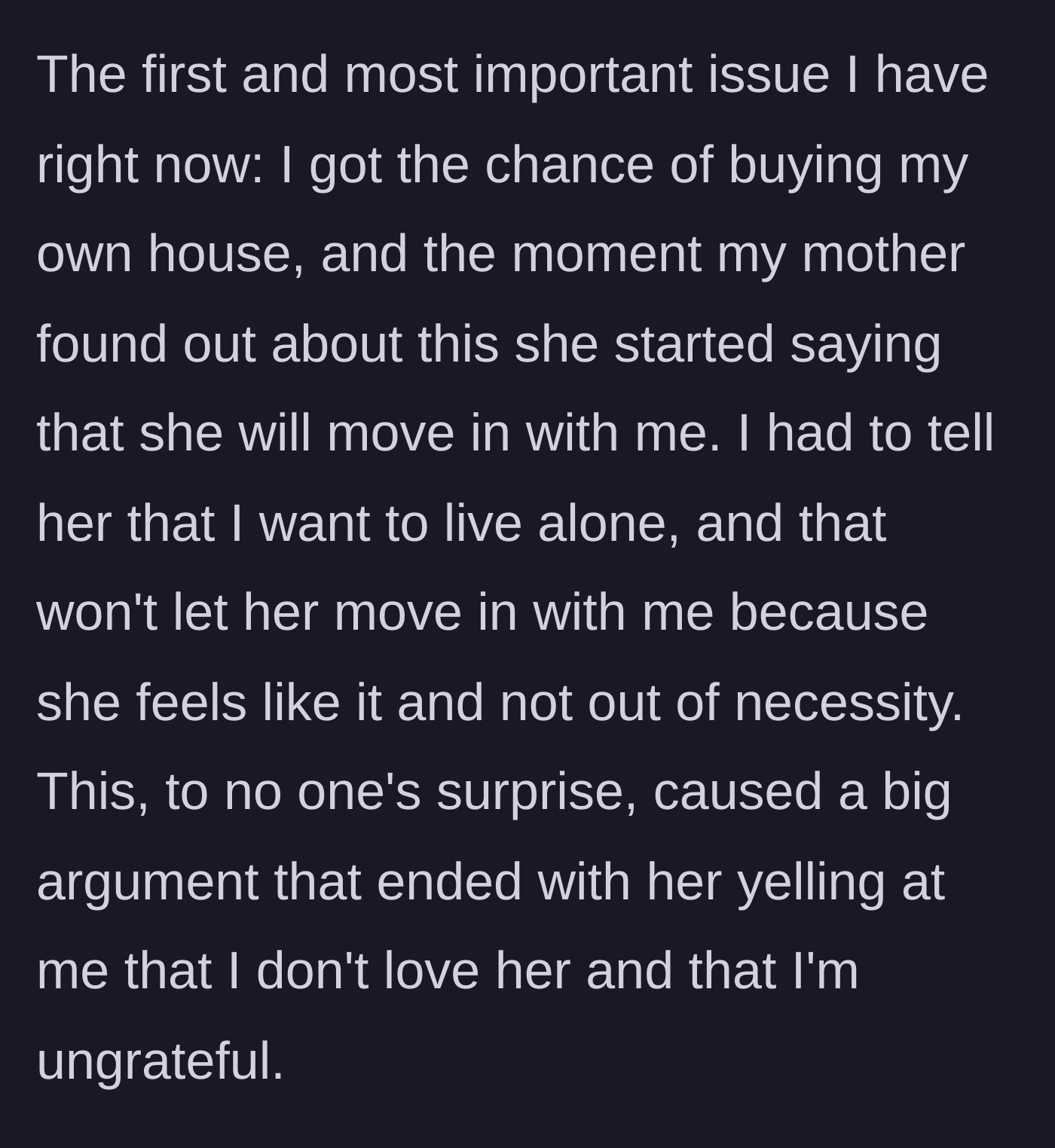 Story part 3 - The 31-year-old buys a house, rejects the mother's sudden demand to move in, and gets called ungrateful.