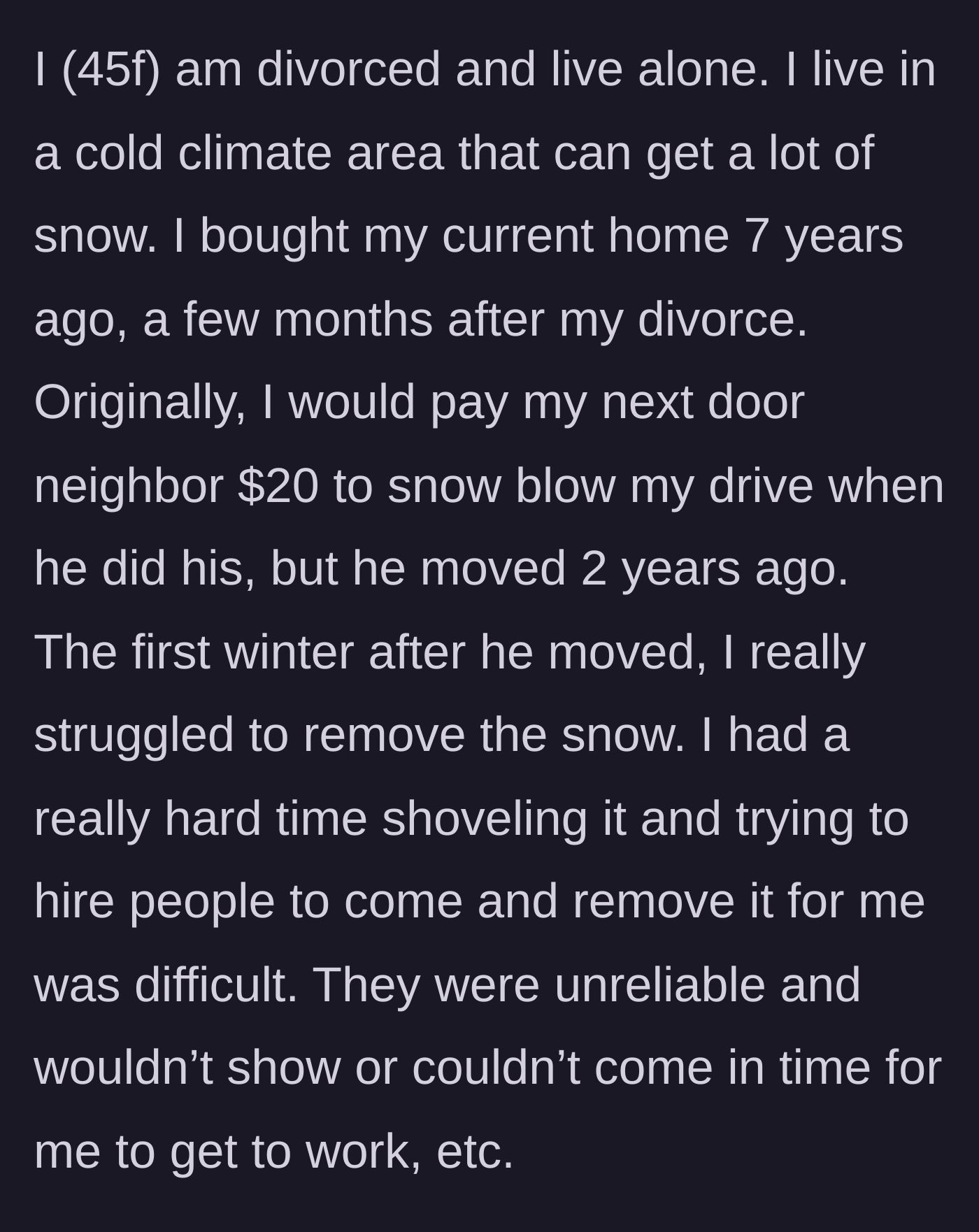 Story part 1 - The author explains her history of struggling with snow removal after a helpful former neighbor moved away.