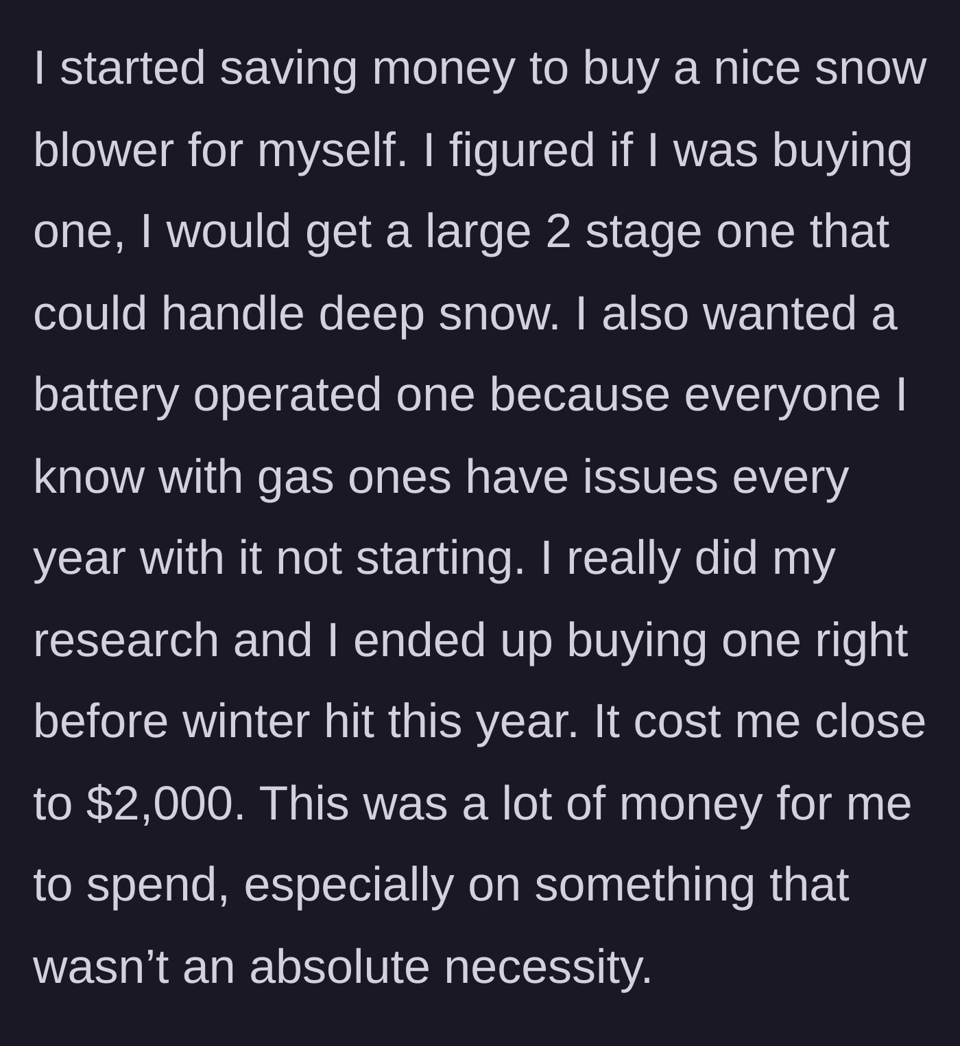 Story part 2 - She details saving up for a year to buy a $2,000 battery-operated snow blower.