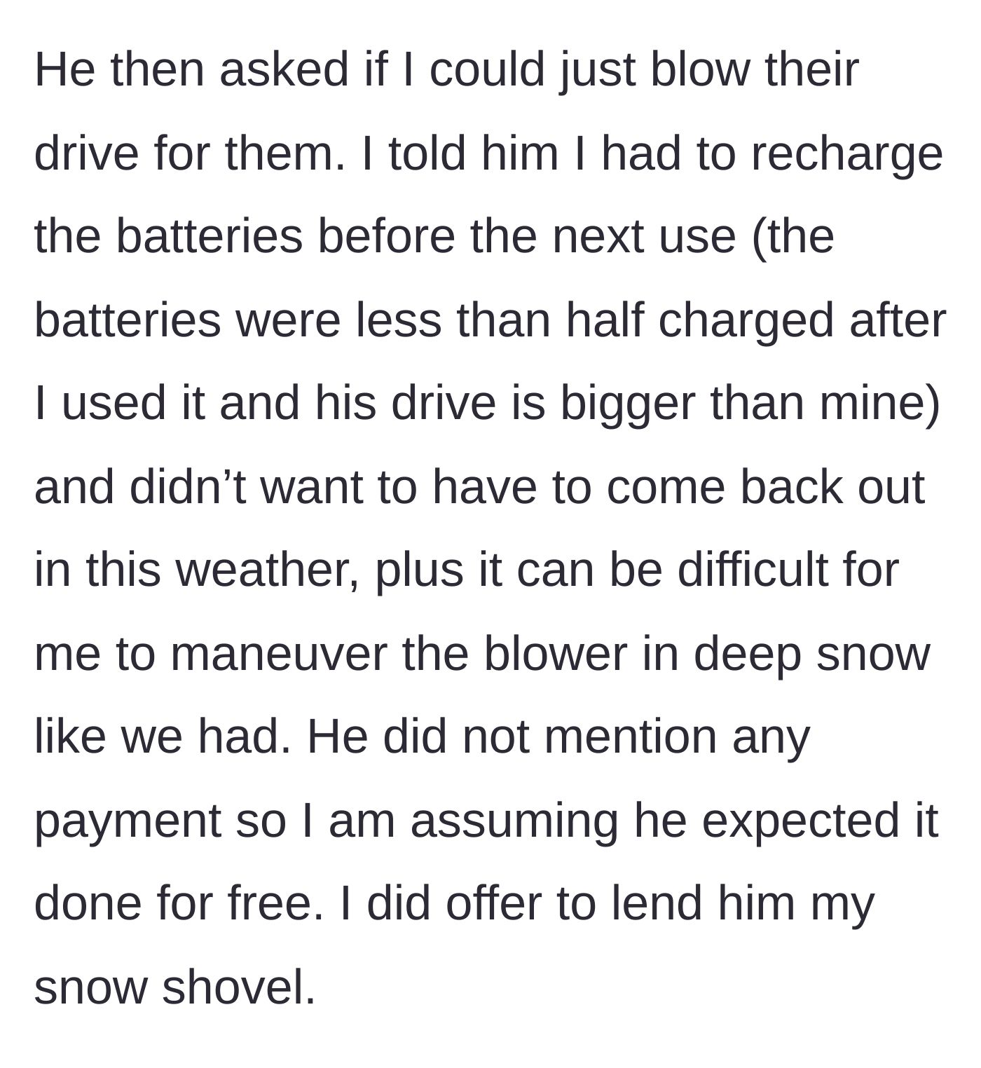 Story part 4 - The neighbor then asks her to clear his larger driveway for free, which she refuses.