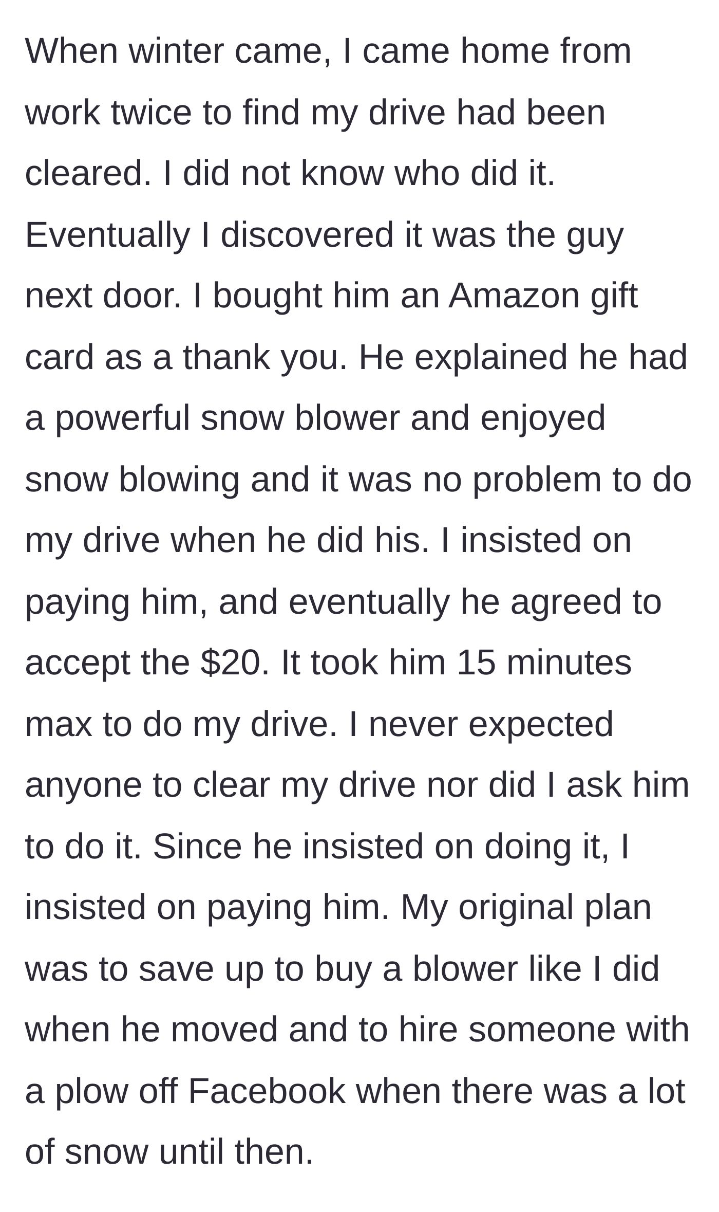 Story part 9 - She details how her former neighbor voluntarily cleared her drive and how she insisted on paying him.