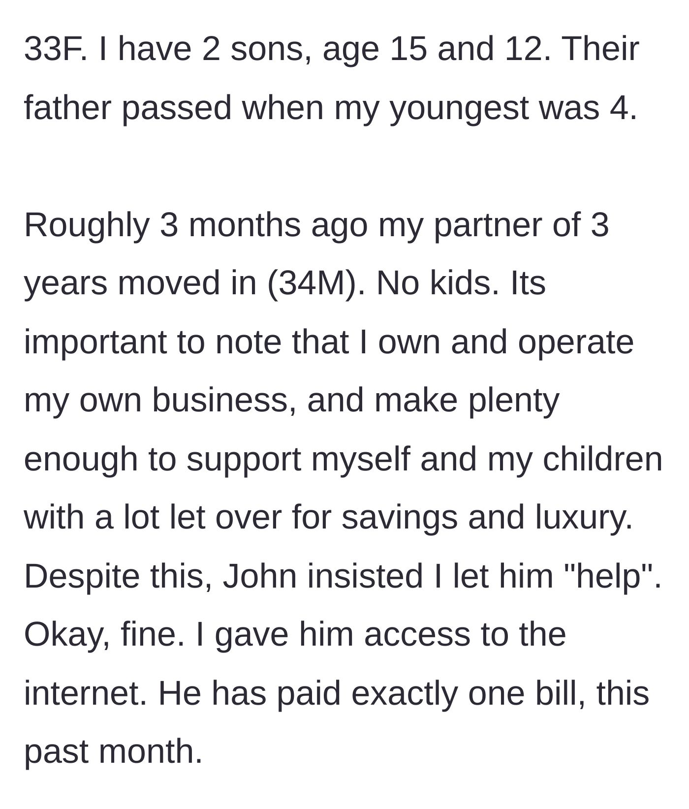 Story part 1 - A wealthy widowed mother lets her new boyfriend pay the internet bill to feel helpful.