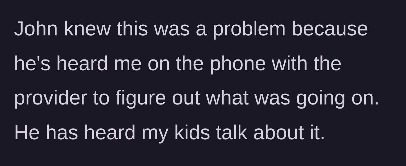 Story part 3 - The boyfriend silently watches the mother and kids struggle and stress over the broken internet.