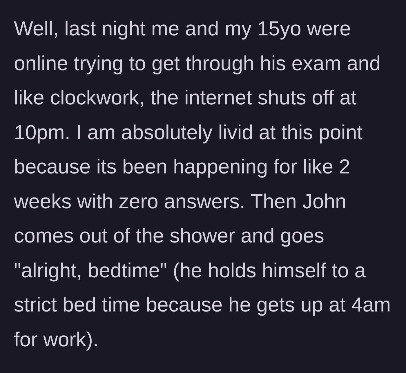 Story part 4 - The internet cuts off during a 15-year-old's exam, and the boyfriend casually announces it's bedtime.