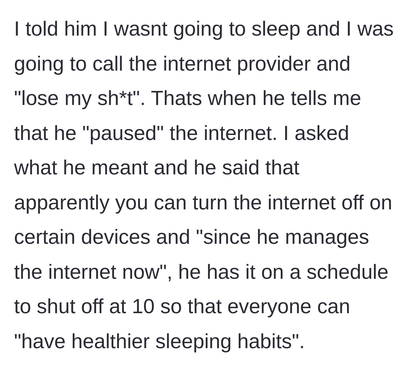 Story part 5 - The boyfriend confesses he paused the Wi-Fi because he 'manages' it now, dictating their sleep schedule.