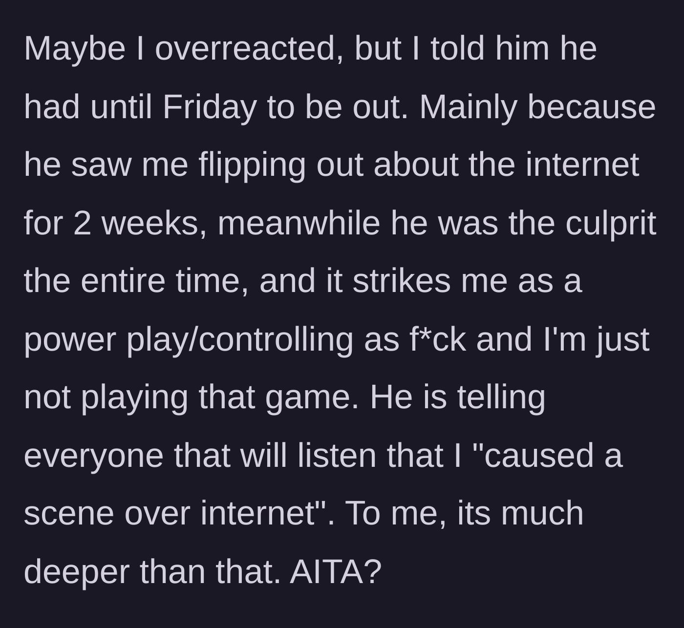 Story part 6 - The mother gives him until Friday to move out, refusing to tolerate his controlling game.