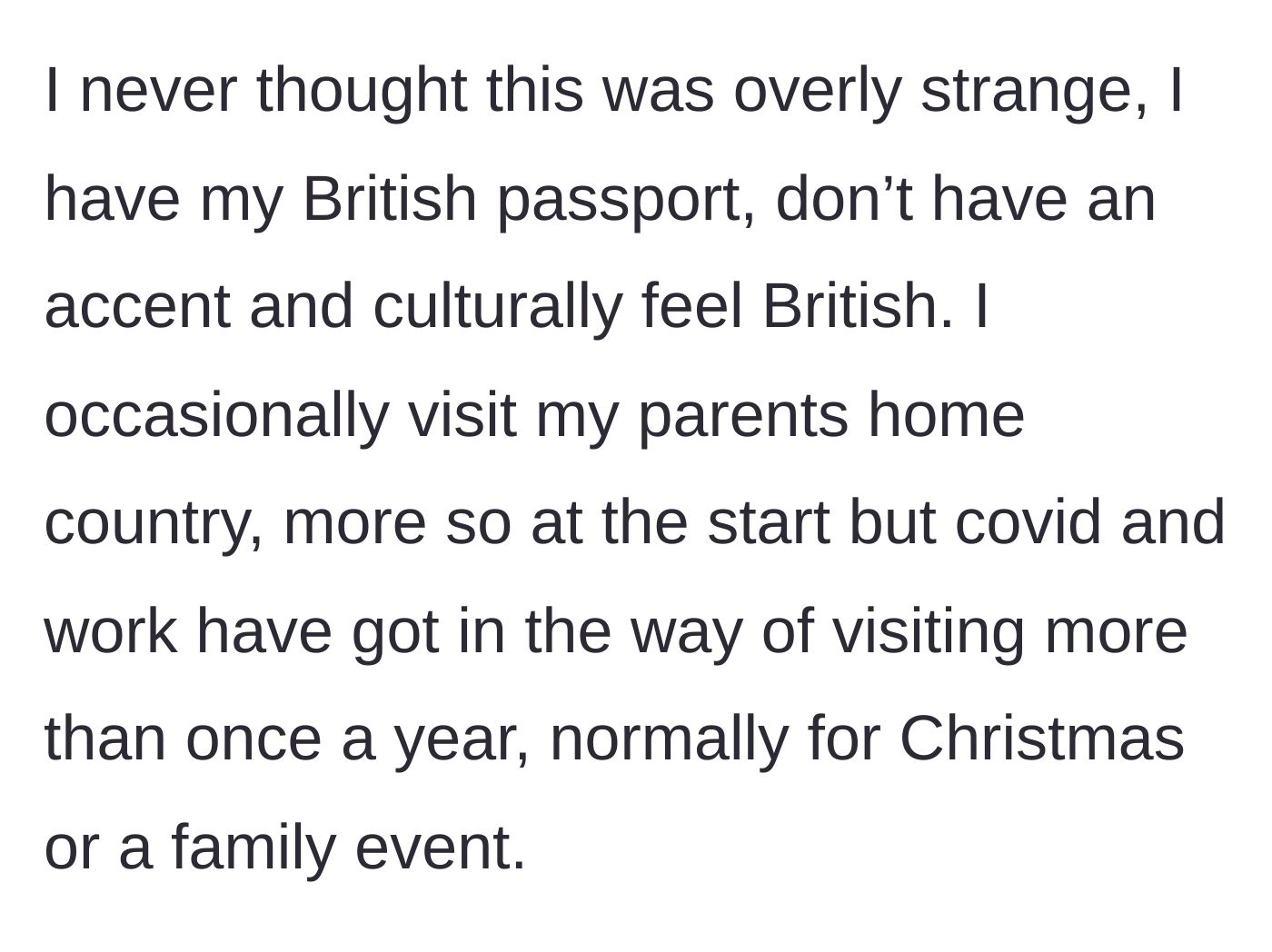 Story part 2 - The son explaining his British cultural identity and his routine of visiting his parents once a year.
